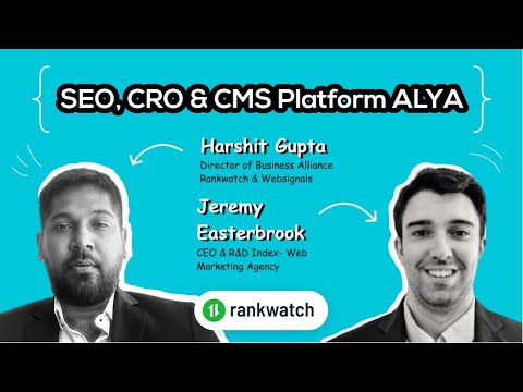 Jeremy Easterbrook Talks About SEO, CRO and CMS Platform ALYA!