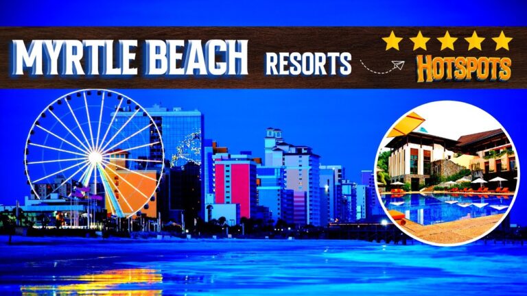 Top 12 Best Hotels And Resorts In Myrtle Beach, South Carolina