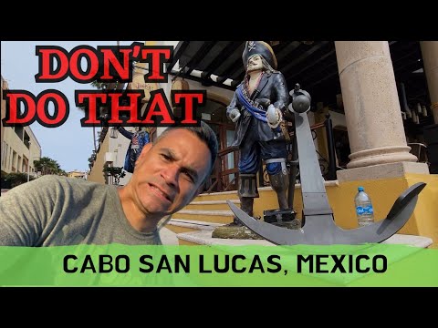 What Most People Don’t Know The DONT’s of Visiting Mexico Can San Lucas