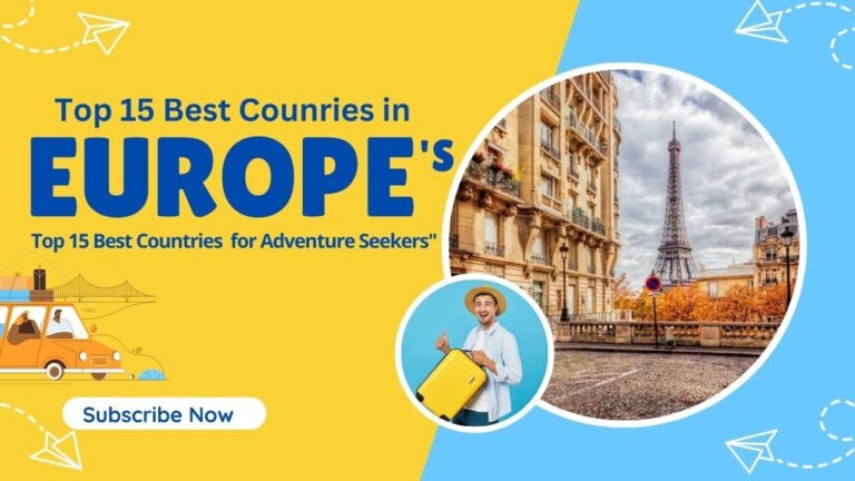 The Ultimate Guide to Europe’s Top 15 Best Countries for Adventure Seekers