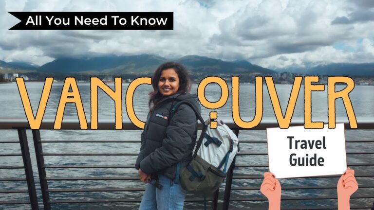 A First-Timer’s Guide to Travel in Vancouver | Vancouver Travel Guide 2023