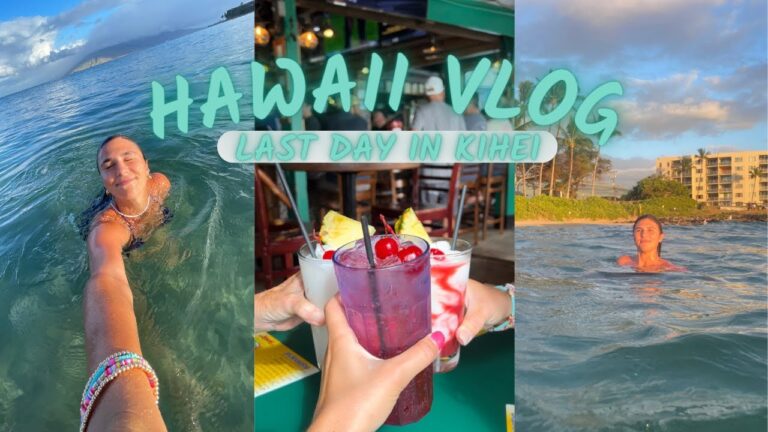 HAWAII VACATION VLOG | making the most of my LAST DAY IN KIHEI