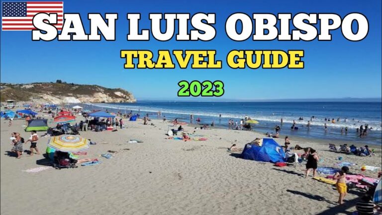 San Luis Obispo Travel Guide 2023 – Best Places to Visit in San Luis Obispo California USA in 2023