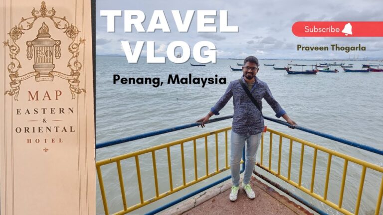 PenangTravel Vlog | Praveen Thogarla with @svmmkliks | Eastern & Oriental Hotel #travel