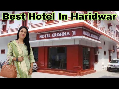 Best Hotel In Haridwar || HOTEL KRISHNAJI || Haridwar Me Best Hotel Krishna ji  @Truptirabarivlogs