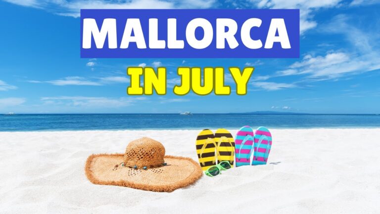 MALLORCA in JULY: A Summer Holiday Guide