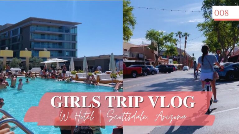 SCOTTSDALE GIRLS TRIP AT THE W HOTEL | TRAVEL VLOG