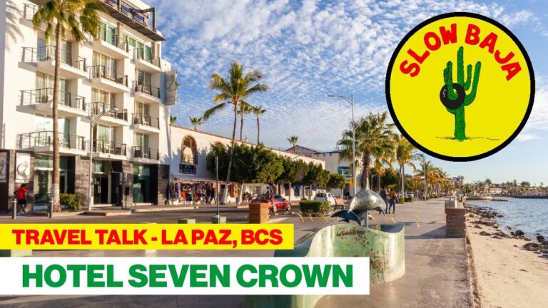 Travel Talk With Slow Baja Hotel Seven Crown La Paz Malecon