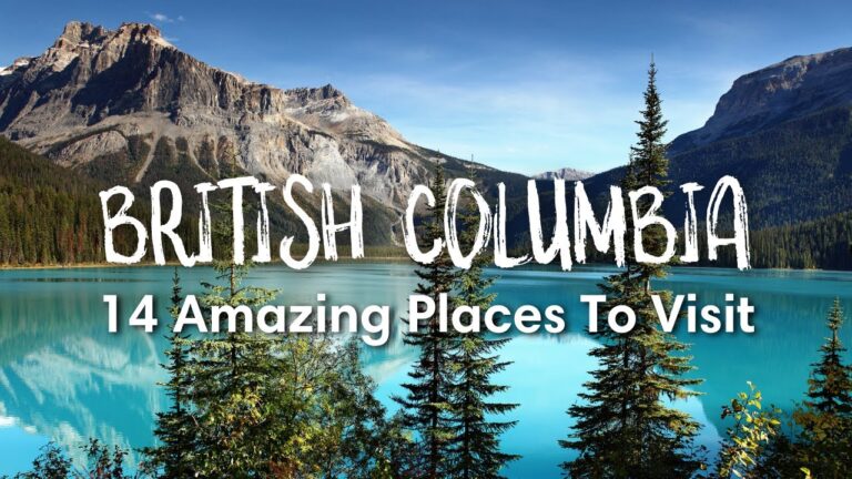 BRITISH COLUMBIA, CANADA (2022) | 14 Amazing Places to Visit in BC