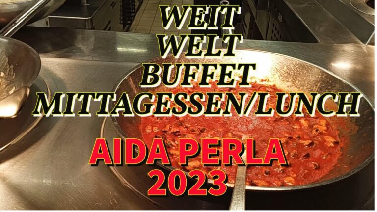 Aida Perla 2023, Weit Welt Restaurant Buffet Mittagessen/Lunch