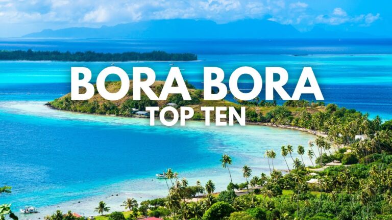 Top 10 Places To Visit In Bora Bora – Ultimate Travel Guide