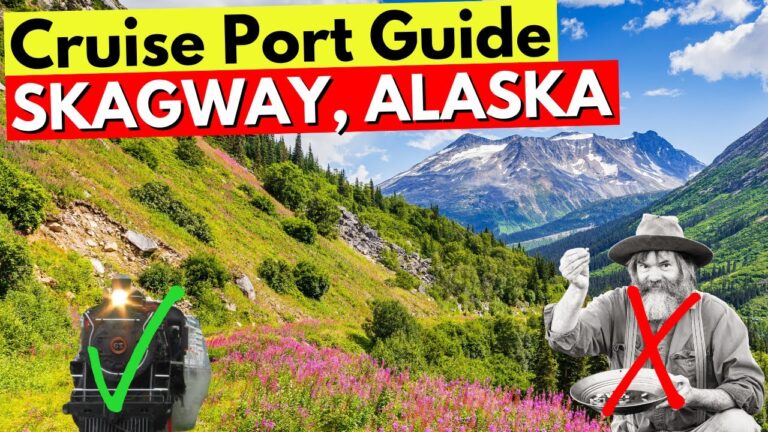 Skagway Alaska Port Guide & Top Things To Do