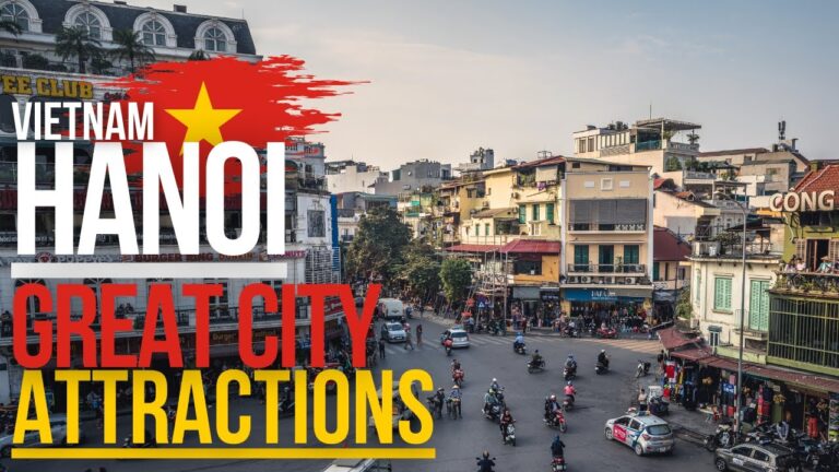Hanoi – Great City Attractions [The HANOI you’ll LOVE to visit]