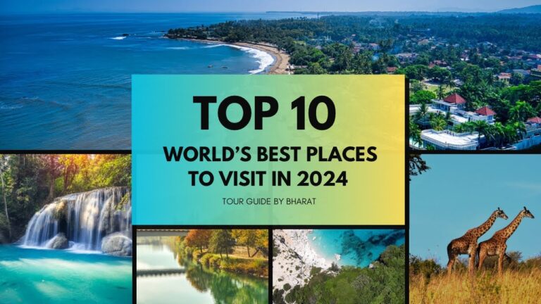 Top 10 World’s Best Places To Visit In 2024
