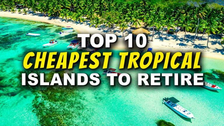 10 Cheap Tropical Islands Perfect for Retirement