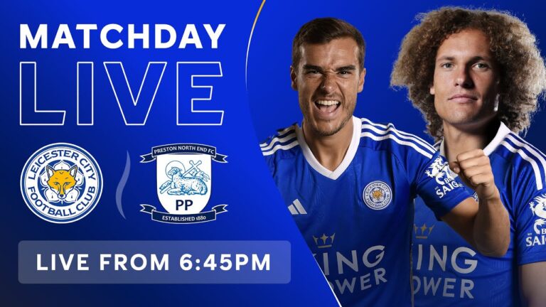 MATCHDAY LIVE! Leicester City vs. Preston North End.