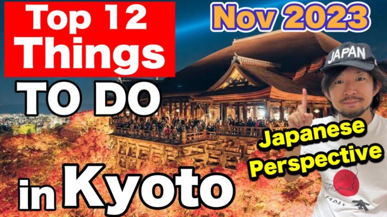 Top 12 Things to Do in Kyoto Japan | Japanese Perspective | KYOTO UPDATED | JAPAN Travel Guide 2023