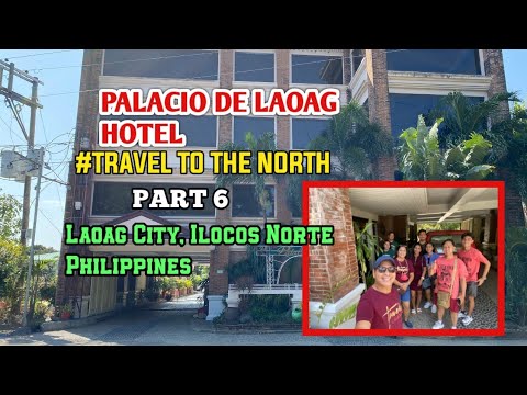 PALACIO DE LAOAG HOTEL-Laoag City, Ilocos Norte,Philippines | PART-6 #TRAVEL TO THE NORTH