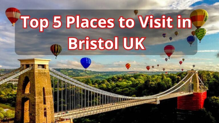 Top 5 Places to Visit in Bristol UK | Ultimate Travel Guide