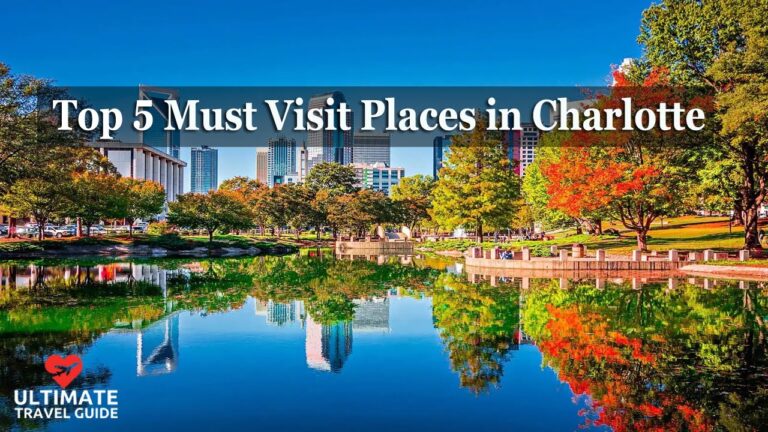 Top 5 Must Visit Places in Charlotte | Ultimate Travel Guide