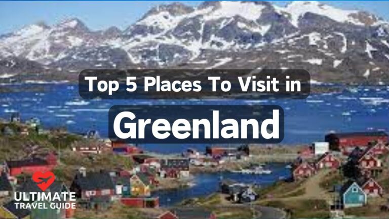 Top 5 Places To Visit in Greenland | Ultimate Travel Guide