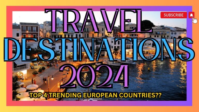 Travel Destinations 2024: Top Trending European Countries??