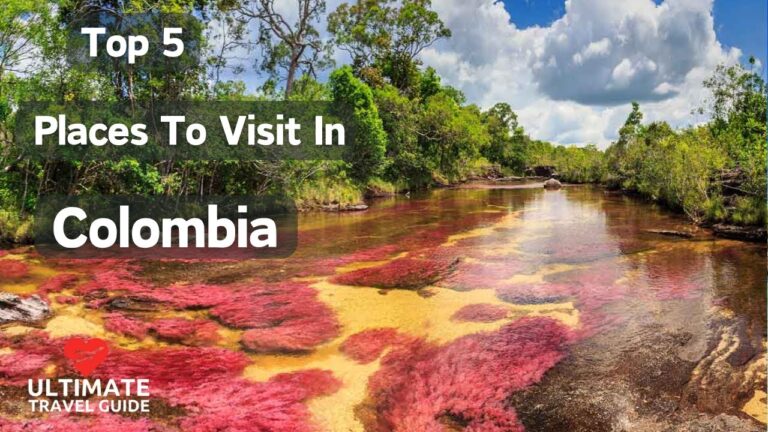 Top 5 Places To Visit In Colombia | Ultimate Travel Guide