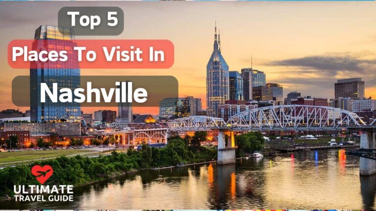 Top 5 must visit places in the vibrant city of Nashville | Ultimate Travel Guide