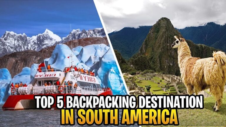 Top 5 Backpacking Destinations in South America