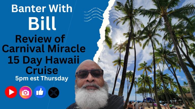 Banter with Bill: Review of 15 day Hawaii cruise on Carnival Miracle. Ep #50